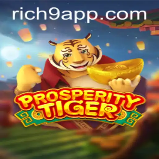 Discover the Exciting World of ProsperityTiger and Rich9